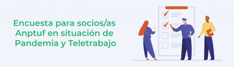 Encuesta para socios/as Anptuf en situaci&oacute;n de Pandemia y Teletrabajo