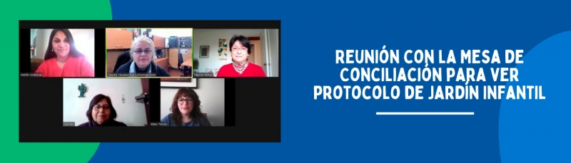 Reuni&oacute;n con la Mesa de Conciliaci&oacute;n para ver protocolo de Jard&iacute;n Infantil